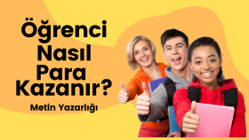 Öğrenciler Nasıl Para Kazanabilir - Metin Yazarlığı