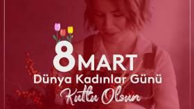 8 Mart Dünya Kadınlar Günü