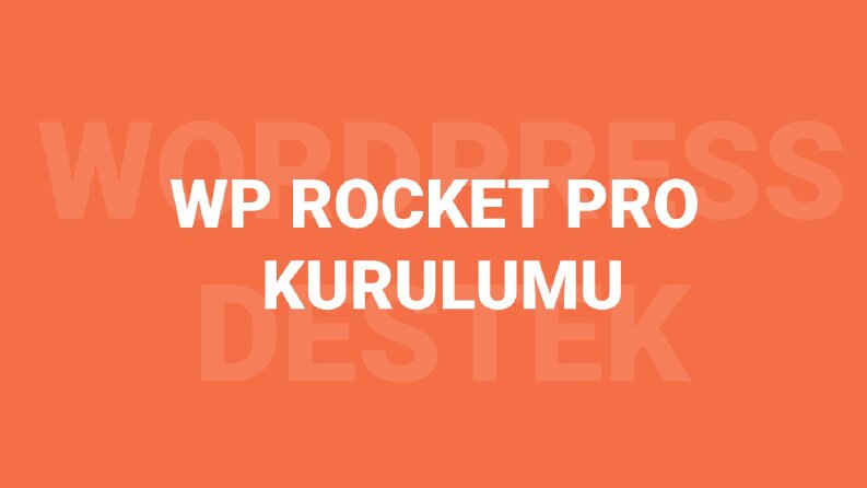 WP Rocket Pro Kurulumu Yapıldı