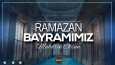 Ramazan Bayramı 2021