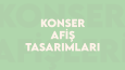 Bireysel Konser Afişi Çalışmaları
