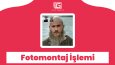 Fotomontaj İşlemi