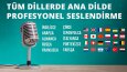 Tüm dillerde profesyonel seslendirme çalışması