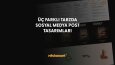 3 Farklı Tarzda Sosyal Medya Tasarımları