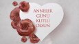 ANNELER GÜNÜ ÇALIŞMALARI