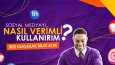 Etkili, Planlı, Doğru ve Stratejik Sosyal Medya Yönetimi