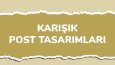 Karışık Post Tasarımları 