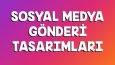 Sosyal Medya Gönderi Tasarımları