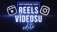 Etkileşim arttıran reels video editi