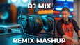 Remix - Mashup - DJ Set