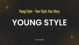 Young Style — Genç Ruhun İmzası