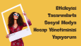 Etkileyici Tasarımlarla Sosyal Medya Hesap Yönetimi