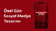 Özel Gün Sosyal Medya Çalışmaları (Story)