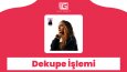 Arka Plan Dekupe İşlemi