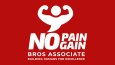 No Pain No Gain Bros Associate