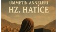 Ümmetin Anneleri "HAZRETİ HATİCE"