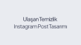 Ulaşan Temizlik - Instagram Post Tasarımı