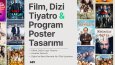 Film Dizi Program ve Tiyatro Afiş Tasarımı