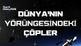 Dünya’nın Yörüngesindeki Çöpler