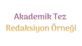 Akademik Metin Redaksiyonu ve Biçimlendirme Çalışması