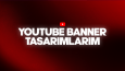 Youtube Banner Tasarımlarım