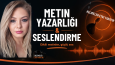 Metin Yazarlığı-Seslendirme