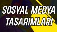Sosyal Medya Tasarımları