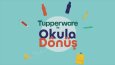 Tupperware - Okula Dönüş Reklam Kampanya Videosu