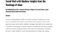 Social Work with Muslims: Insights from the Teachings of Islam (Islamic Awareness Magazine) 