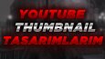 Thumbnail (Küçük Resim) Tasarımlarım