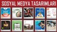 Sosyal Medya Tasarımları
