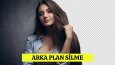 ARKA PLAN DEĞİŞTİRME VE ARKA PLAN SİLME