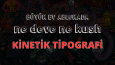 Kinetik Tipografi ve Lyrics Videolar