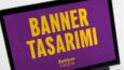 Banner & Reklam Tasarımı