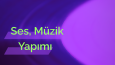 Kısa Ses - Müzik Yapımı