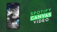 SPOTIFY CANVAS
