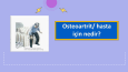 OSTEOARTİT (SUNUM)