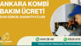Ankara Kombi Bakım Ücreti I 2026 Güncel Bakım Fiyatları