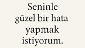 Güzel Bir Hata Yapmak 