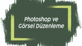 Fotoğraf ve Düzenleme
