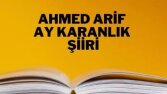 Ay karanlık şiiri - Ahmed Arif