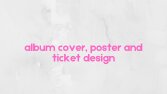 albüm kapağı - ticket - poster tasarımları