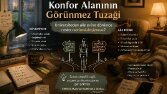 Konfor Alanının Görünmez Tuzağı: Üniversiteden Aile Evine Dönünce Neden Verimsizleşiyoruz?nn