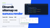 Teknik SEO — Dinamik Sitemap ve Sunucu Render
