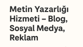 SEO ve Satış Odaklı Metin Yazarı| Blog, Sosyal Medya, Reklam