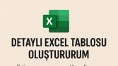 excell tablosu oluştururum detaylı
