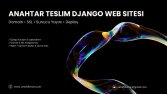 Django ile üretime hazır web uygulamaları geliştiriyorum.