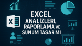 Excel Analizleri, Raporlama ve Etkili Sunum Tasarımı