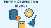 Proje Hızlandırma işlemleri