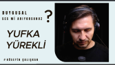 YUFKA YÜREKLİ İNSANLAR